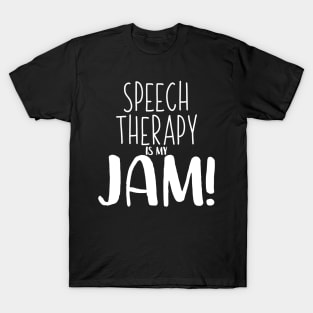 Speech Therapy Is My Jam - Speech Therapist SLP Shirt T-Shirt